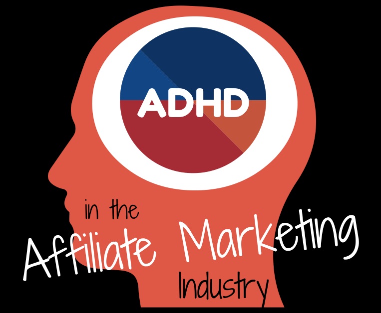 ADHD in the Affiliate Marketing Industry